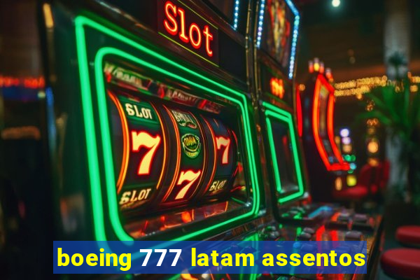 boeing 777 latam assentos